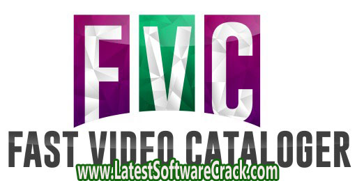 Fast Video Cataloger 8.4.0.0.Free Download
