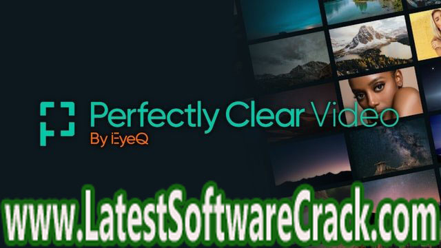Perfectly Clear Video v4.1.2.2324 Free Download